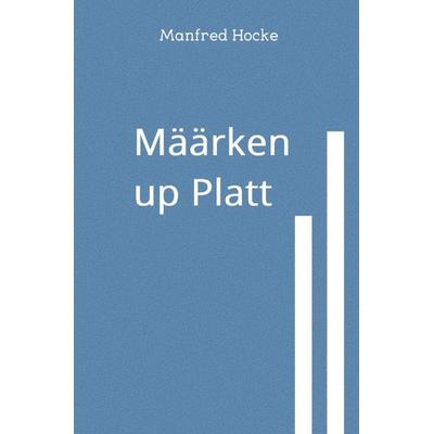 Määrken up Platt, Taschenbuch von Manfred Hocke, Epubli, 978-3-8197-9413-1