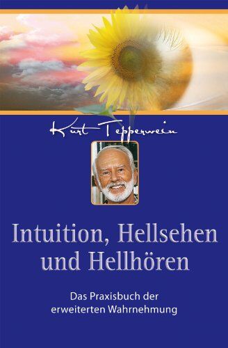 Kurt Tepperwein - Intuition, Hellsehen und Hellhören: Das Praxisbuch der erweiterten Wahrnehmung - Preis vom 09.10.2026 07:28:09 h