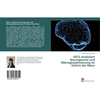 TDCS moduliert Neurogenese und Mikrogliaaktivierung im Gehirn der Maus, Taschenbuch von Nina Paloma Stolberg, Südwestdeutscher Verlag für