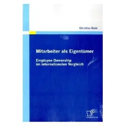 Mitarbeiter als Eigentümer - Employee Ownership im internationalen Vergleich, Fachbücher von Christian Muth