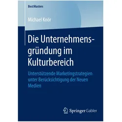 Die Unternehmensgründung im Kulturbereich, Fachbücher von Michael Knör