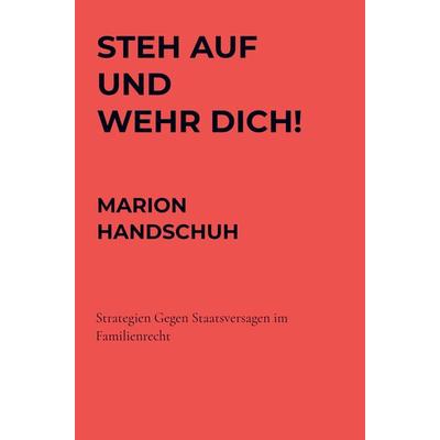 Steh auf und wehr Dich!, Taschenbuch von Marion Handschuh, Bookmundo Direct, 978-94-036-1356-7
