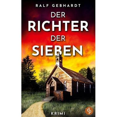 Der Richter der Sieben, Taschenbuch von Ralf Gebhardt, Dp Verlag, 978-3-690-90886-3