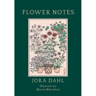 Flower Notes, Gebundene Ausgabe von Jora Dahl, Insel, 978-3-458-64345-6