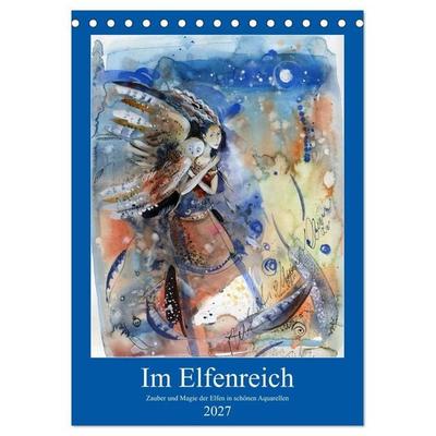 Im Elfenreich- Zauber und Magie der Elfen in schönen Aquarellen (Tischkalender 2027 DIN A5 hoch), CALVENDO Monatskalender