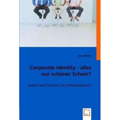 Corporate Identity - alles nur schöner Schein?, Taschenbuch von Doris Müller, VDM, 978-3-8364-6879-4