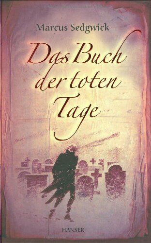 Marcus Sedgwick - Das Buch der toten Tage - Preis vom 09.10.2026 07:28:09 h
