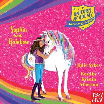 Unicorn Academy: Sophia and Rainbow - Julie Sykes, Audio, 9781839941405