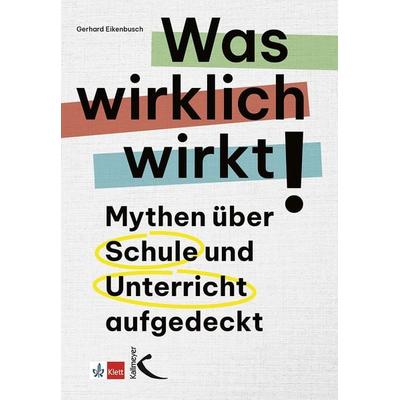 Was wirklich wirkt!, Taschenbuch von Gerhard Eikenbusch, Kallmeyer, 978-3-7727-1974-5