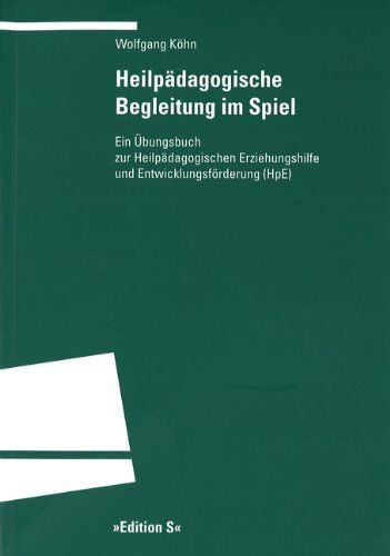 Wolfgang Kohn - Heilpädagogische Begleitung im Spiel: Ein Übungsbuch zur Heilpädagogischen Erziehung und Entwicklungsförderung (HpE) - Preis vom 09.10.2026 07:28:09 h