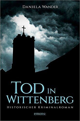 Daniela Wander - Tod in Wittenberg (Historischer Kriminalroman) - Preis vom 04.10.2026 03:51:26 h