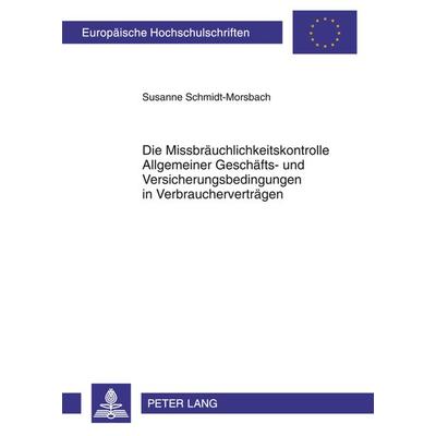Die Missbraeuchlichkeitskontrolle Allgemeiner Geschaefts- und Versicherungsbedingungen in Verbrauchervertraegen, Taschenbuch von Susanne