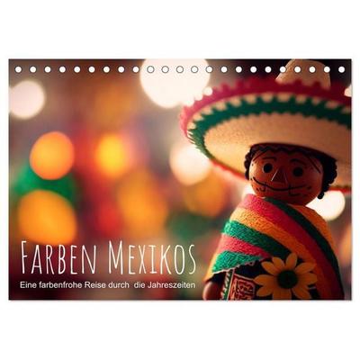 Farben Mexikos: Eine farbenfrohe Reise durch die Jahreszeiten (Tischkalender 2027 DIN A5 quer), CALVENDO Monatskalender