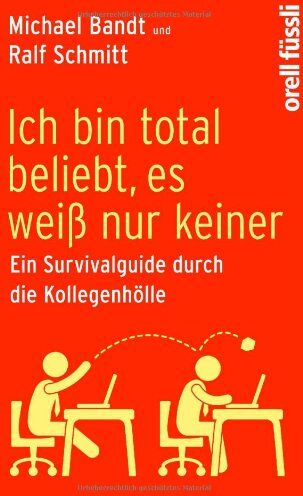 Ralf Schmitt - Ich bin total beliebt, es weiß nur keiner: Ein Survivalguide durch die Kollegenhölle - Preis vom 09.10.2026 07:28:09 h