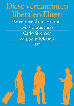 Carlo Strenger - Diese verdammten liberalen Eliten: Wer sie sind und warum wir sie brauchen (edition suhrkamp) - Preis vom 09.10.2026 07:28:09 h