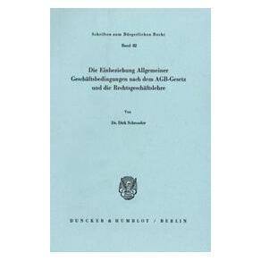 Duncker Die Einbeziehung Allgemeiner Geschäftsbedingungen nach dem AGB-Gesetz und die Re (Deutsch, Softcover, Dirk Schroeder) (72785652)