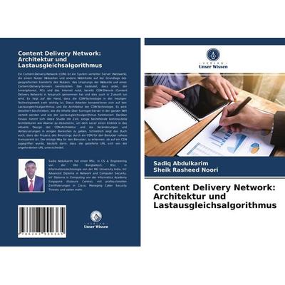 Content Delivery Network: Architektur und Lastausgleichsalgorithmus, Taschenbuch von Sadiq Abdulkarim,Sheik Rasheed Noori, Verlag Unser Wissen,