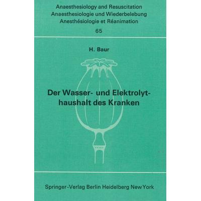 Der Wasser- und Elektrolythaushalt des Kranken, Taschenbuch von H. Baur, Springer Berlin, 978-3-540-05862-5