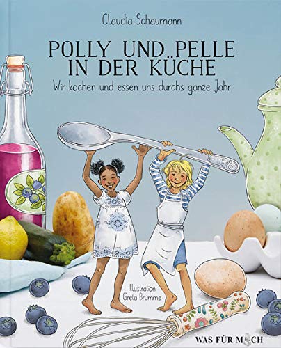 Claudia Schaumann - Polly und Pelle in der Küche: Wir kochen und essen uns durch das ganze Jahr - Preis vom 30.09.2026 09:01:18 h