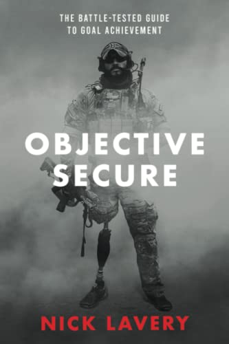 Nick Lavery - Objective Secure: The Battle-Tested Guide to Goal Achievement - Preis vom 30.09.2026 09:01:18 h