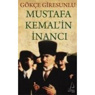 Mustafa Kemalin Inanci, Taschenbuch von Gökce Giresunlu, Destek Yayinlari