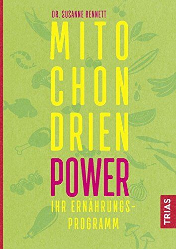 Susanne Bennett - Mitochondrien-Power: Ihr Ernährungsprogramm - Preis vom 09.10.2026 07:28:09 h