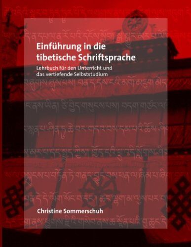 Christine Sommerschuh - Einführung in die tibetische Schriftsprache: Lehrbuch für den Unterricht und das vertiefende Selbststudium - Preis vom 07.10.2026 11:45:10 h