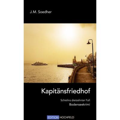 Kapitänsfriedhof, Taschenbuch von Jakob Maria Soedher, Verlag Edition Hochfeld, 978-3-948490-06-5