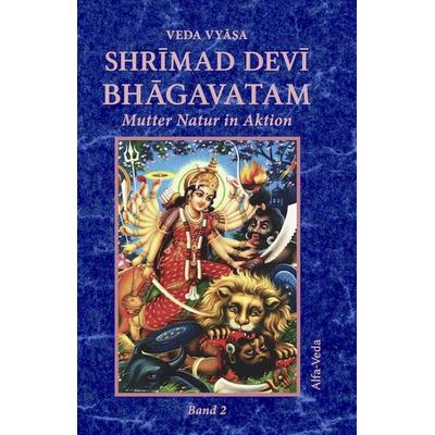Shrīmad Devī Bhāgavatam Band 2, Gebundene Ausgabe von Veda Vyāsa, Alfa-Veda-Verlag, 978-3-945004-72-2