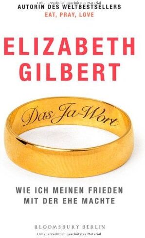 Elizabeth Gilbert - Das Ja-Wort: Wie ich meinen Frieden mit der Ehe machte - Preis vom 30.09.2026 22:30:23 h