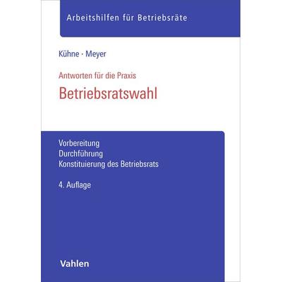 Betriebsratswahl, Taschenbuch von Wolfgang Kühne,Sören Meyer, Vahlen, Franz, 978-3-8006-7982-9