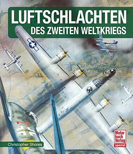 Christopher Shores - Luftschlachten des Zweiten Weltkriegs - Preis vom 11.10.2026 03:10:56 h