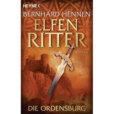 Die Ordensburg / Elfenritter Bd.1, Taschenbuch von Bernhard Hennen, Heyne