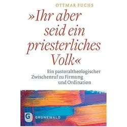 Ihr aber seid ein priesterliches Volk, Fachbücher von Ottmar Fuchs