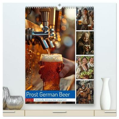 Prost German Beer (High Quality Premium Wall Calendar 2027 DIN A2 portrait),CALVENDO 12 Month Wall Calendar