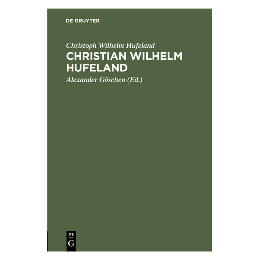 De Gruyter Hufeland:Christian Wilhelm Hufeland (Deutsch, Hardcover, Christoph Wilhelm Hufeland) (67770506)