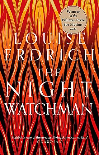 Louise Erdrich - The Night Watchman: Winner of the Pulitzer Prize in Fiction 2021 - Preis vom 02.10.2026 23:42:20 h