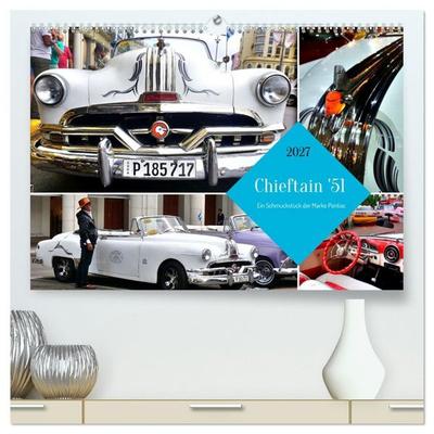 Chieftain '51 - Ein Schmuckstück der Marke Pontiac (hochwertiger Premium Wandkalender 2027 DIN A2 quer), Kunstdruck in Hochglanz