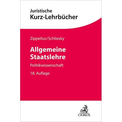 Allgemeine Staatslehre, Taschenbuch von Reinhold Zippelius,Utz Schliesky, C.H. Beck, 978-3-406-82502-6