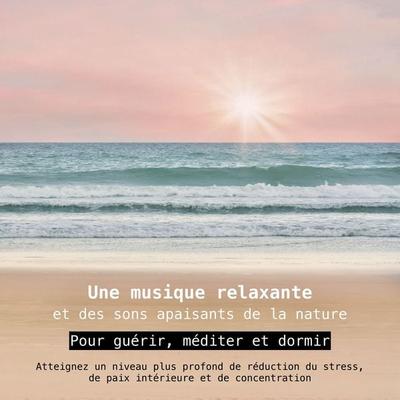 Une musique relaxante et des sons apaisants de la nature - pour guérir, méditer et dormir - Yella A. Deeken, Audio, 4057664513861