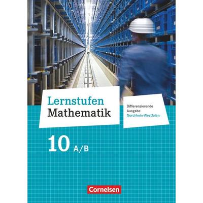Lernstufen Mathematik - Differenzierende Ausgabe Nordrhein-Westfalen - 10. Schuljahr, Gebundene Ausgabe von Ilona Gabriel,Ines Knospe,Wilhelm