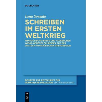 Schreiben im Ersten Weltkrieg, Gebundene Ausgabe von Lena Sowada, De Gruyter, 978-3-11-071879-9