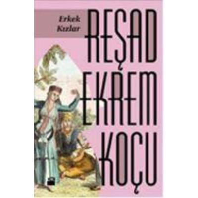 Erkek Kizlar, Taschenbuch von Resad Ekrem Kocu, Dogan Kitap
