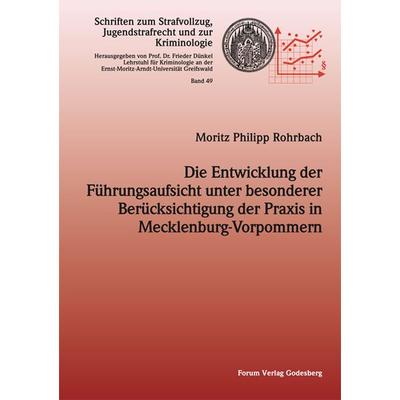 Die Entwicklung der Führungsaufsicht unter besonderer Berücksichtigung der Praxis in Mecklenburg-Vorpommern, Taschenbuch von Moritz Philipp
