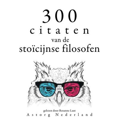 300 citaten van de Stoïcijnse filosofen - Sénèque,Épictète,Marc Aurèle, Audio, 9782821156449