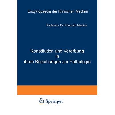 Konstitution und Vererbung in ihren Beziehungen zur Pathologie, Taschenbuch von Friedrich Martius, Springer Berlin, 978-3-642-90080-8
