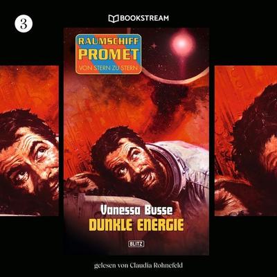 Raumschiff Promet - Von Stern zu Stern, Folge 3: Dunkle Energie - Vanessa Busse, Audio, 9783990868485