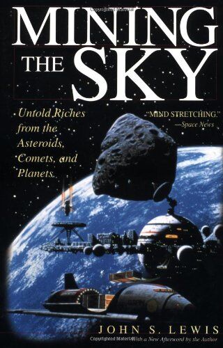 Lewis, John S. - Mining The Sky: Untold Riches From The Asteroids, Comets, And Planets (Helix Book) - Preis vom 09.10.2026 07:28:09 h