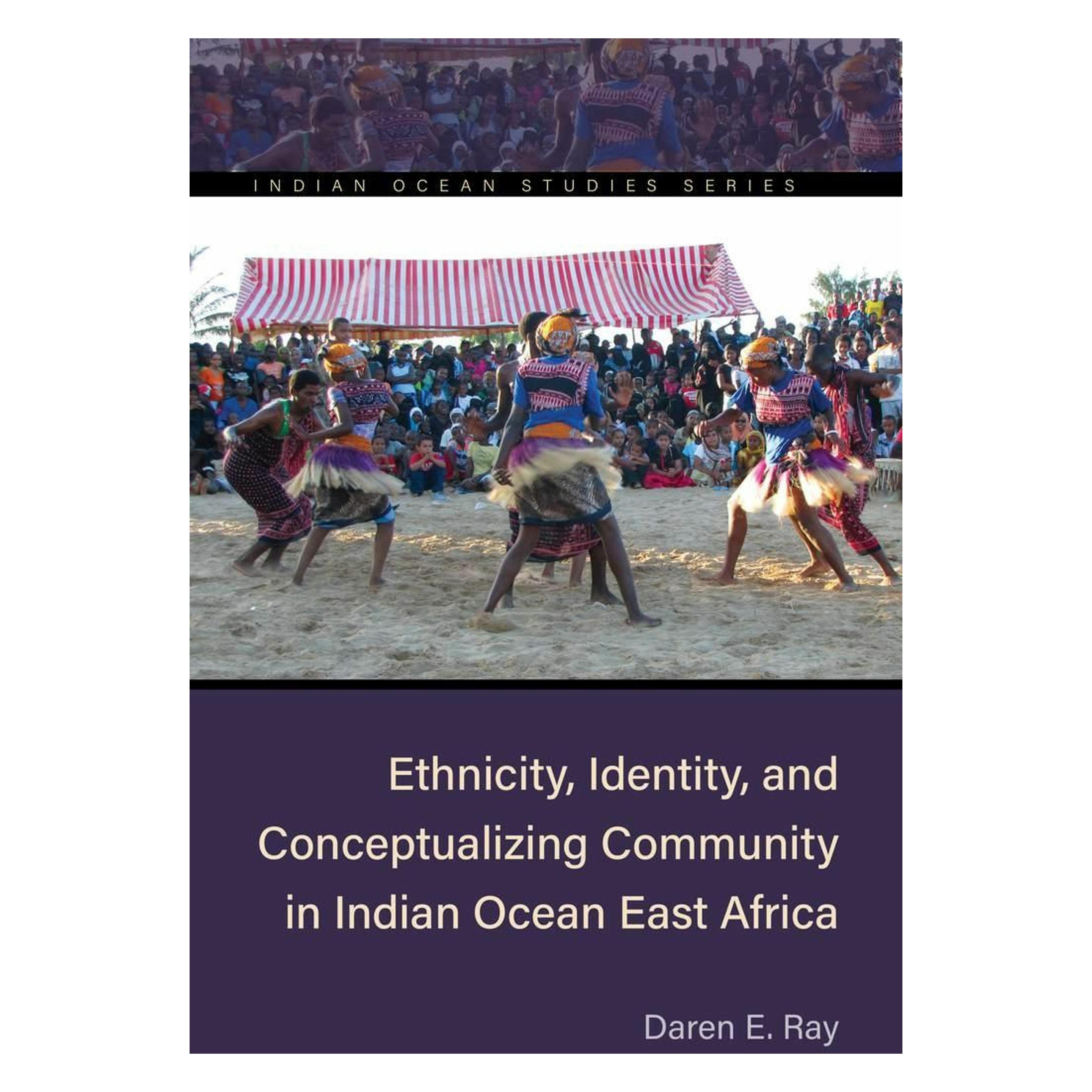 Ohio University Ethnicity, Identity, and Conceptualizing Community in Indian Ocean East Africa (Englisch, Daren E. Ray) (60493343)
