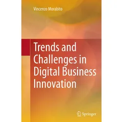 Trends and Challenges in Digital Business Innovation, Fachbücher von Vincenzo Morabito